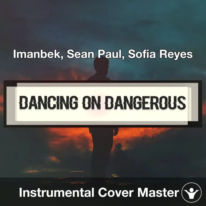 Dancing On Dangerous (Imanbek, Sean Paul, Sofia Reyes) - Instrumental CoverInstrumental Covers