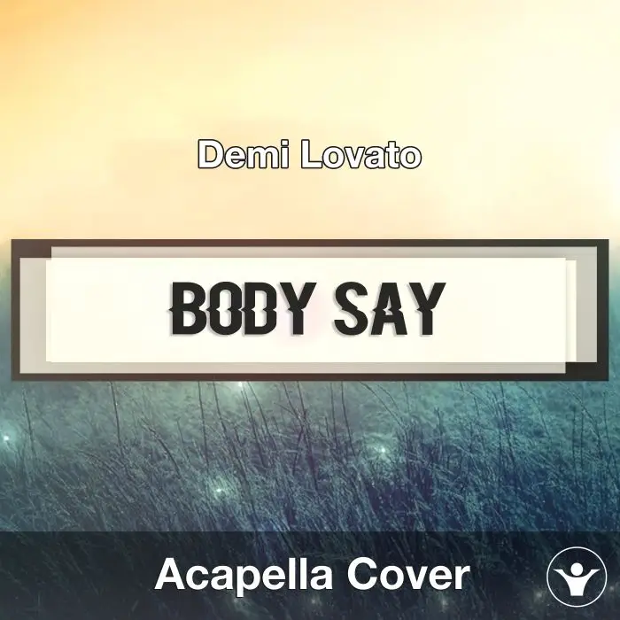 Body Say (Demi Lovato) - Acapella CoverAcapella Covers