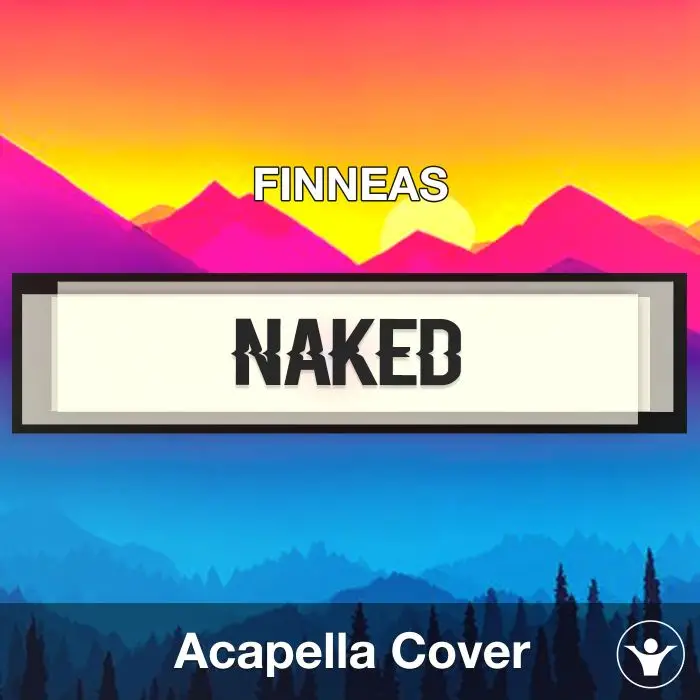 Naked - FINNEAS - Acapella CoverAcapella Covers