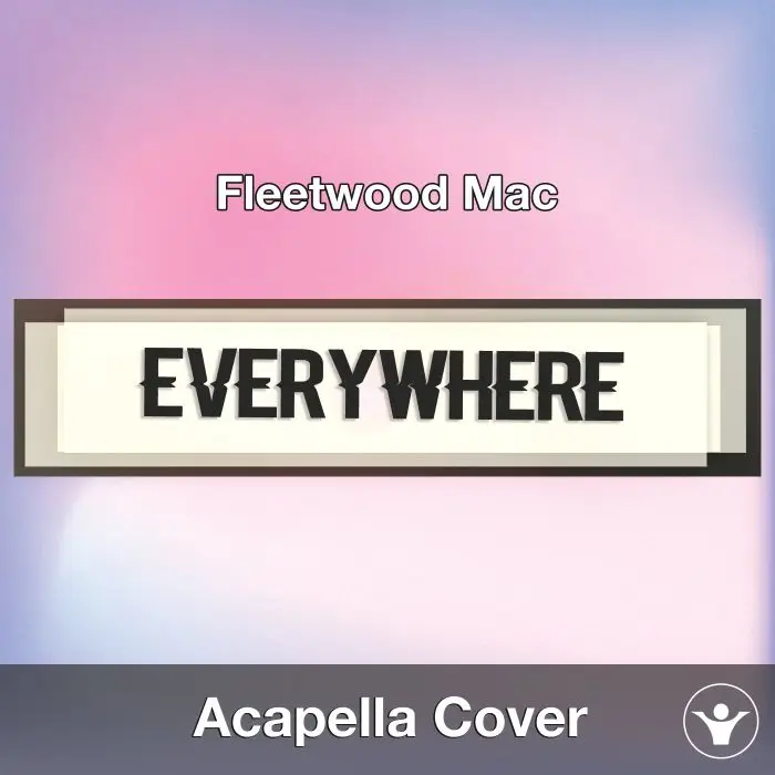 Everywhere (Fleetwood Mac) - Acapella CoverAcapella Covers
