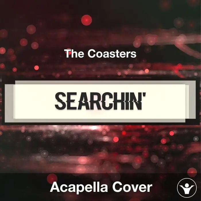 Searchin' - The Coasters - Acapella CoverAcapella Covers
