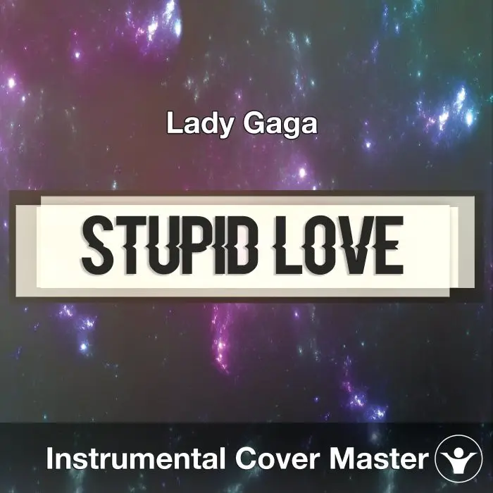 Lady Gaga - Stupid Love (Instrumental Cover)Instrumental Covers
