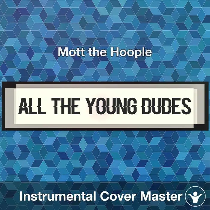 All the Young Dudes - Mott the Hoople - Instrumental CoverInstrumental Covers