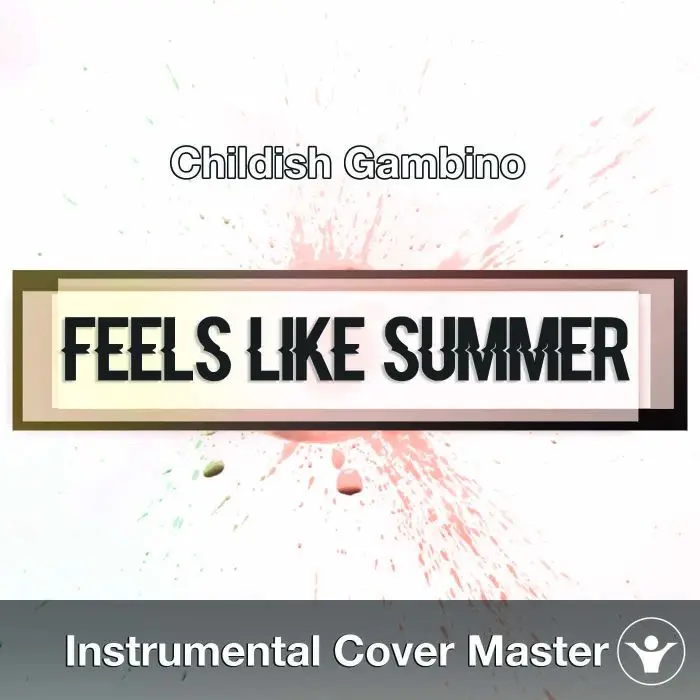 Childish Gambino - Feels Like Summer (Instrumental Cover)Instrumental Covers