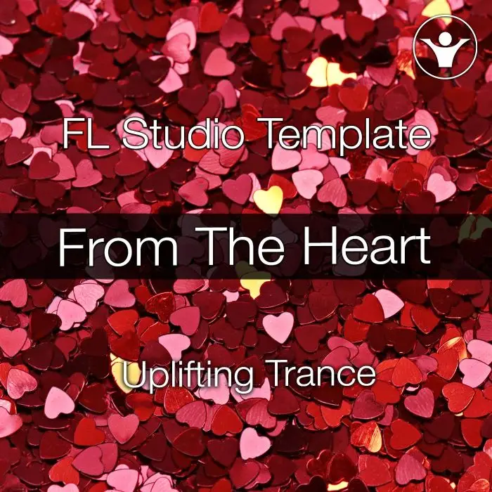 From The Heart Template Uplifting FL StudioFL Studio Templates