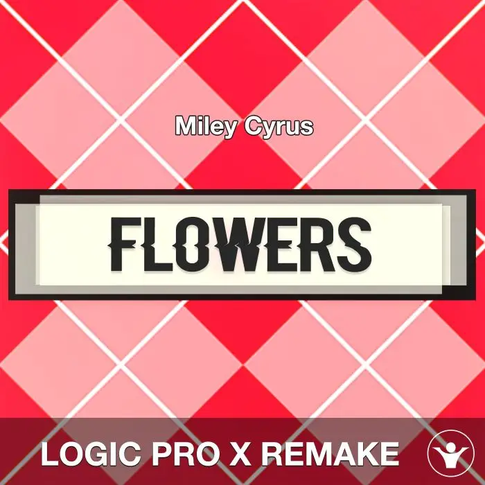 Flowers - Miley Cyrus - Logic Pro X Remake