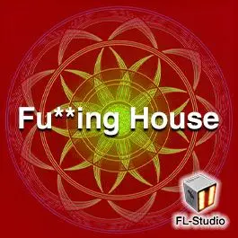 Fu*king HouseFL Studio Templates