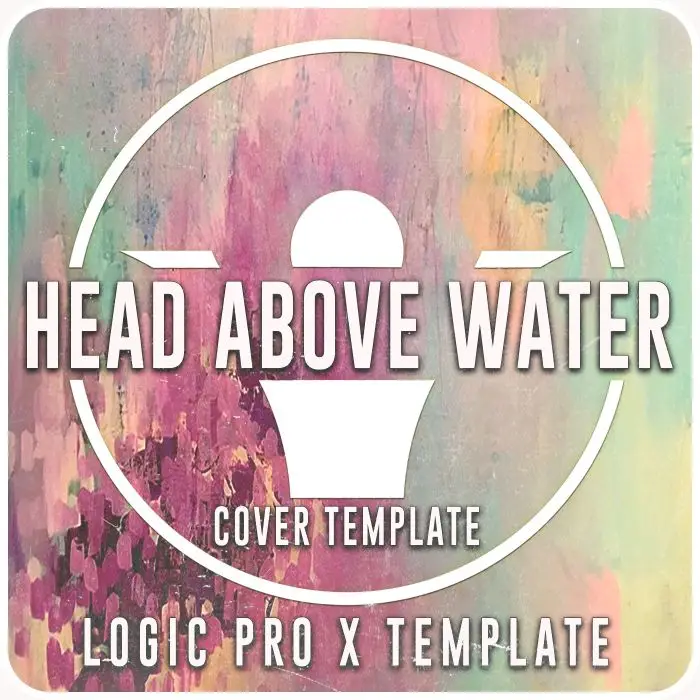 Avril Lavigne ( Head Above Water ) Logic Pro X TemplateLogic Pro Templates