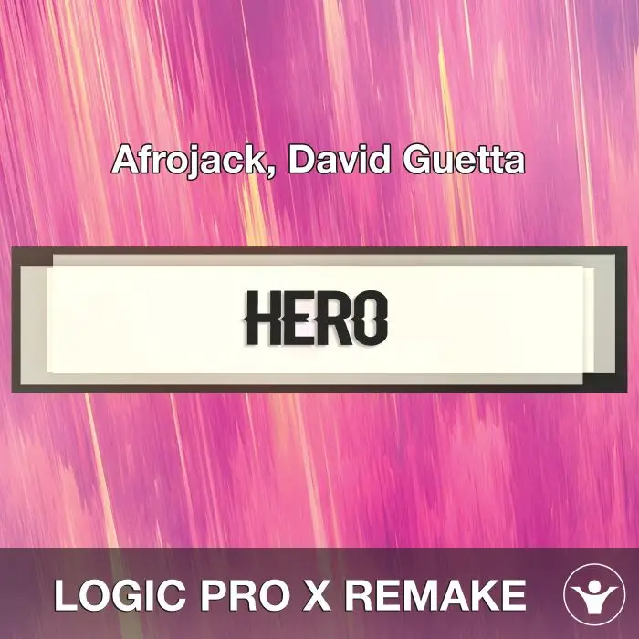 Hero (Afrojack, David Guetta) Logic Pro X Remake TemplateLogic Pro Templates