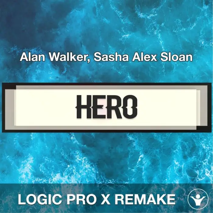 Hero - Alan Walker, Sasha Alex Sloan - Logic Pro X Remake