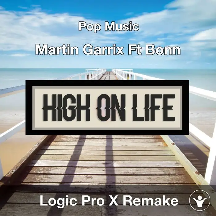 High On Life (Martin Garrix ft. Bonn) - Logic X Template RemakeLogic Pro Templates