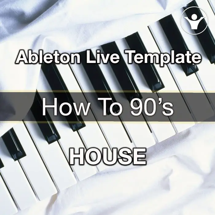 How To 90's House Music TemplateAbleton Templates