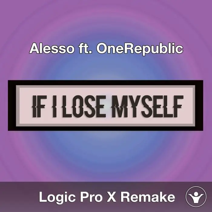 If I Lose Myself (Alesso ft. OneRepublic) - Logic X Remake TemplateLogic Pro Templates