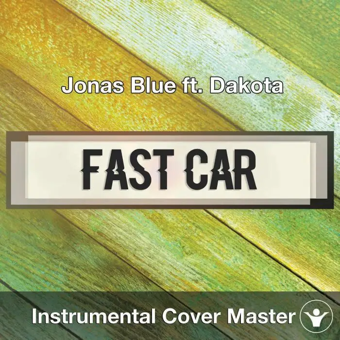 Jonas Blue ft. Dakota - Fast Car (Instrumental Cover)Instrumental Covers