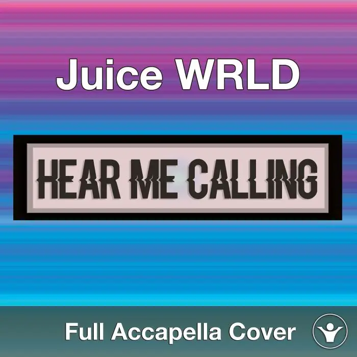 A Capella Juice WRLD Hear Me CallingAcapella Covers