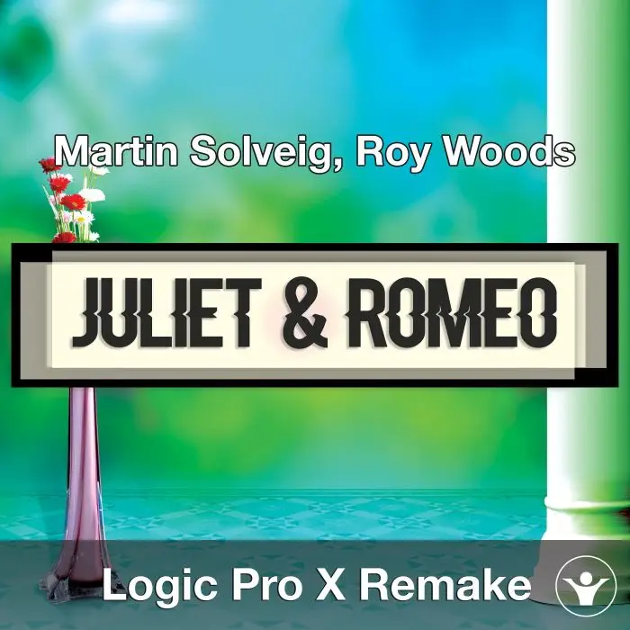 Juliet & Romeo (Martin Solveig, Roy Woods) Logix X Remake TemplateLogic Pro Templates