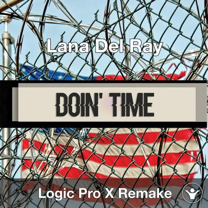 Doin' Time (Lana Del Ray) Logic X Remake TemplateLogic Pro Templates