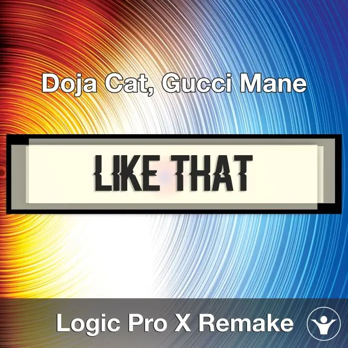 Like That (Doja Cat, Gucci Mane) Logic X Remake TemplateLogic Pro Templates