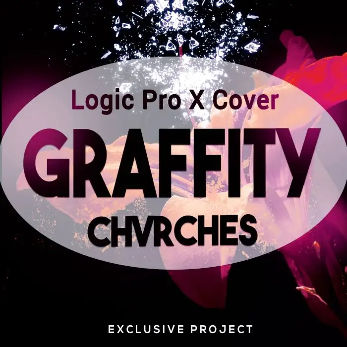 Graffiti (CHVRCHES) - Logic Pro X Template CoverLogic Pro Templates