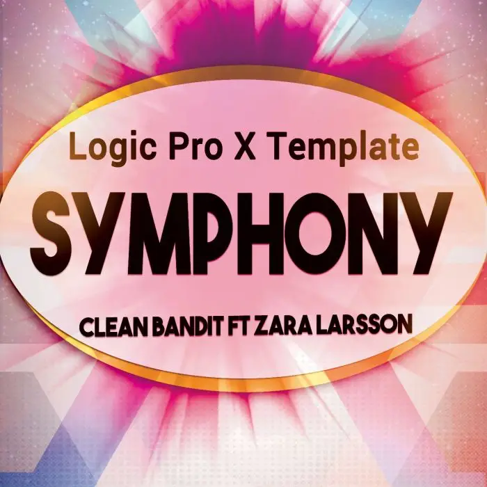 Symphony (Clean Bandit ft. Zara Larsson) - Logic X Remake Template Logic Pro Templates