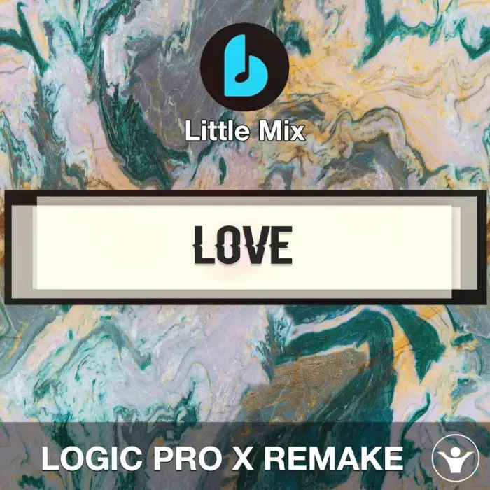 Love (Sweet Love) by Little Mix Logic Pro X Remake
