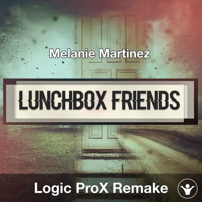 Lunchbox Friends (Melanie Martinez) Logic X Remake TemplateLogic Pro Templates