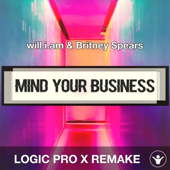 MIND YOUR BUSINESS - will.i.am & Britney Spears - Logic Pro X RemakeLogic Pro Templates