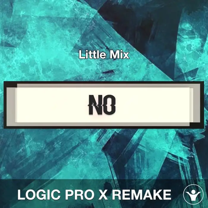 No (Little Mix) Logic X Remake TemplateLogic Pro Templates