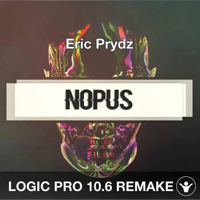 NOPUS (Eric Prydz) Logic Pro X Remake TemplateLogic Pro Templates