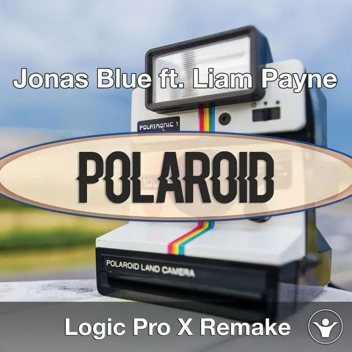 Polaroid (Jonas Blue ft. Liam Payne) Logic X Remake TemplateLogic Pro Templates