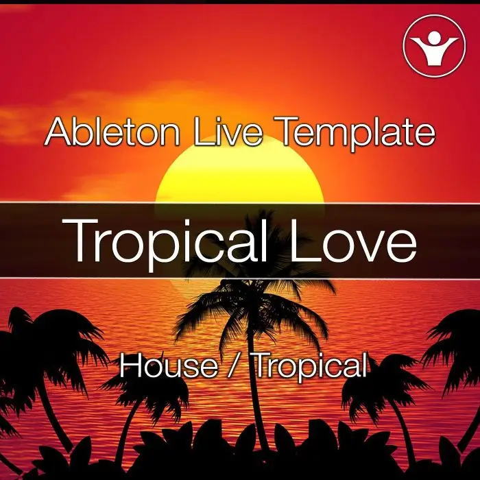 Tropical House love - Ableton Project TemplateVol.1  by DuqueAbleton Templates