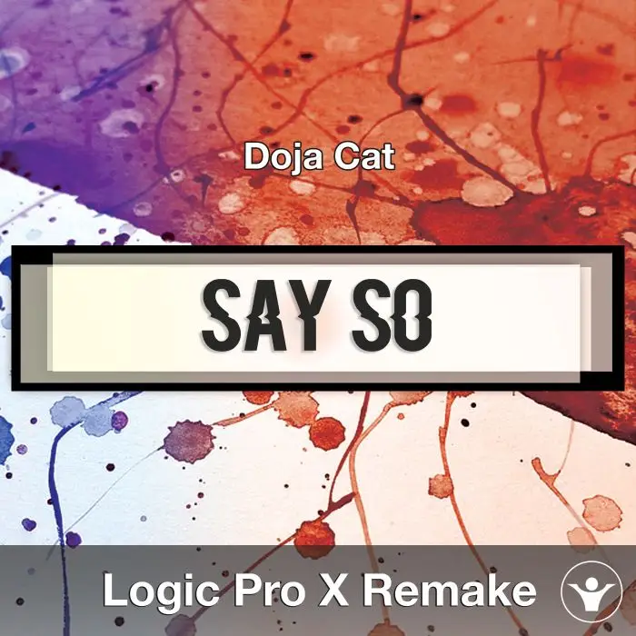 Say So (Doja Cat) Logic X Remake TemplateLogic Pro Templates