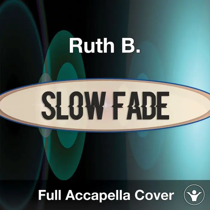 A Capella Ruth B - Slow FadeAcapella Covers