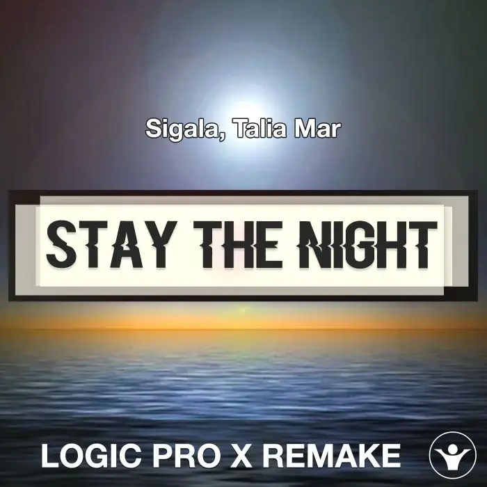 Stay The Night - Sigala, Talia Mar - Logic Pro Remake TemplateLogic Pro Templates