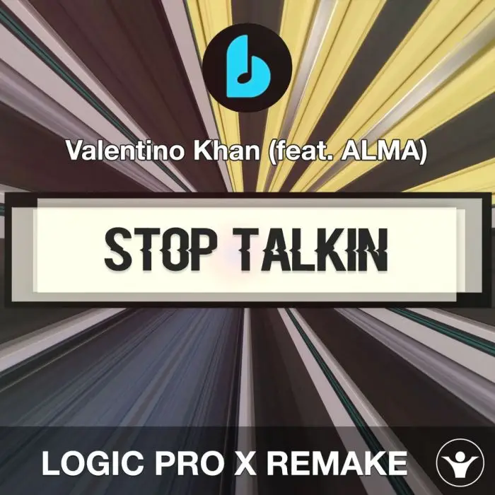 Stop Talkin by Valentino Khan (feat. ALMA) Logic Pro X RemakeLogic Pro Templates