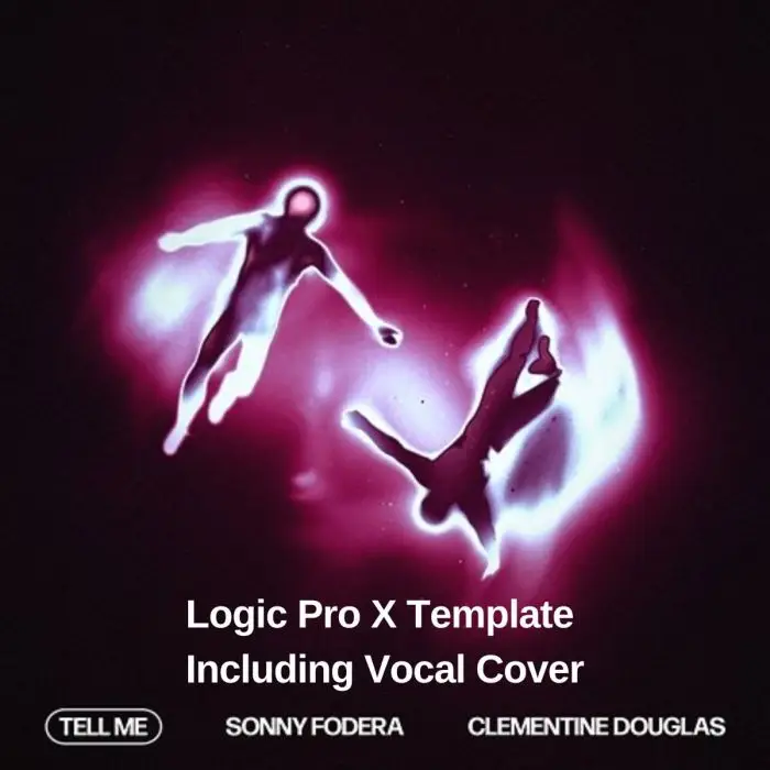 Tell Me-Sonny Fodera, Clementine Douglas-Logic Pro RemakeLogic Pro Templates