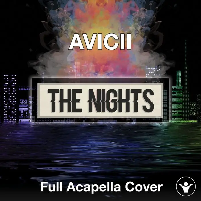 The Nights (Avicii) - Acapella CoverAcapella Covers