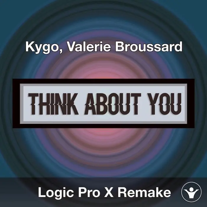 Think About You (Kygo, Valerie Broussard) Logic Pro X Remake TemplateLogic Pro Templates
