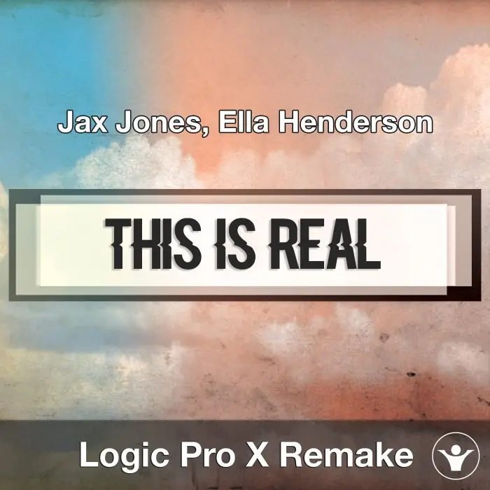 This Is Real (Jax Jones, Ella Henderson) Logic X Remake TemplateLogic Pro Templates