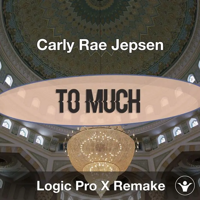 Too Much (Carly Rae Jepsen) Logic X Remake TemplateLogic Pro Templates