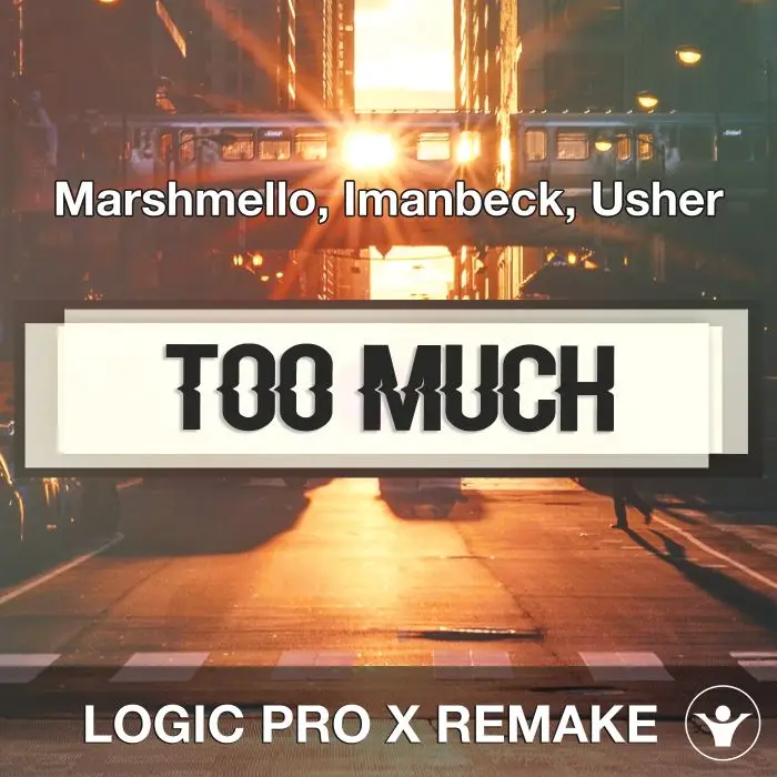 Too Much (Marshmello, Imanbeck, Usher) Logic Pro X Remake TemplateLogic Pro Templates