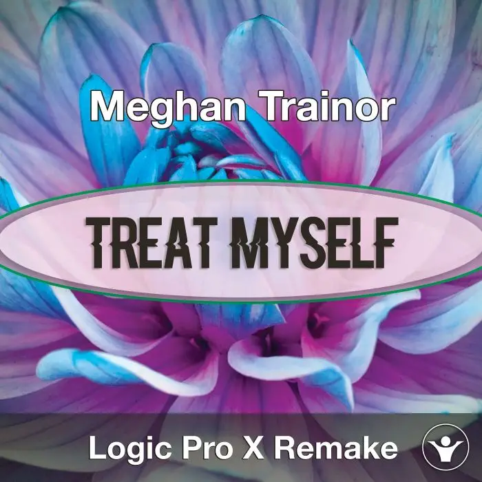 Treat Myself - Meghan Trainor Logic X Remake TemplateLogic Pro Templates