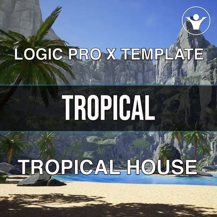 Tropical House - Logic Pro 10.5 TemplateLogic Pro Templates