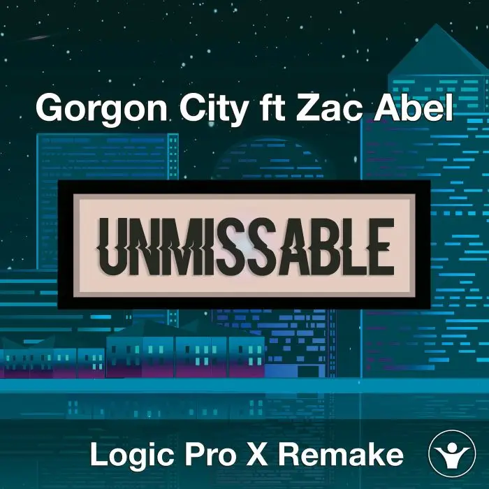 Unmissable (Gorgon City ft. Zac Abel) Logic X Remake TemplateLogic Pro Templates