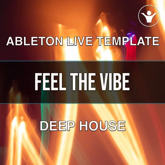 Feel The Vibe - Deep House Ableton Live TemplateAbleton Templates