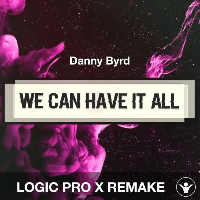 We Can Have It All (Sigma Remix) by Danny Byrd Logic Pro X RemakeLogic Pro Templates