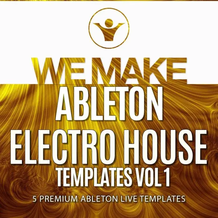 We Make Ableton Electro House Templates Vol 1Ableton Templates