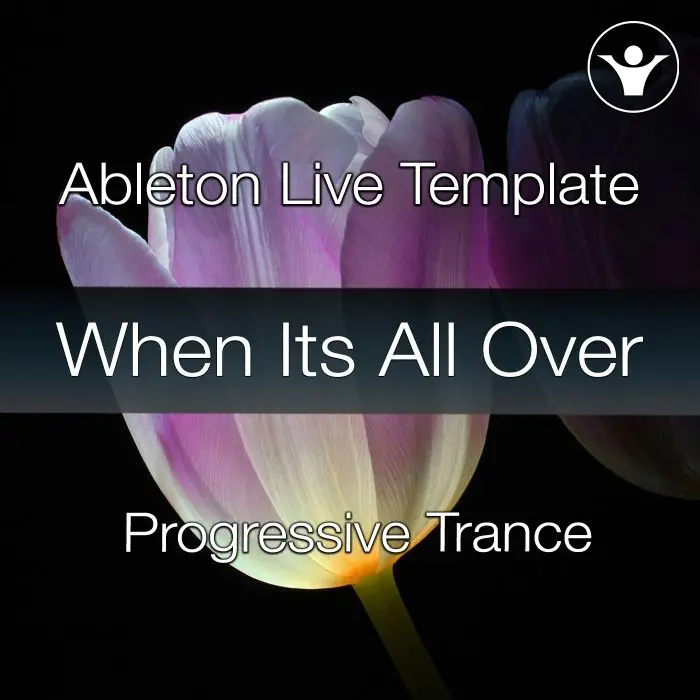 When It's All Over - Trance Ableton  TemplateAbleton Templates