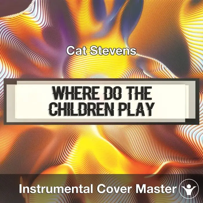 Where Do the Children Play (Cat Stevens) - Instrumental CoverInstrumental Covers