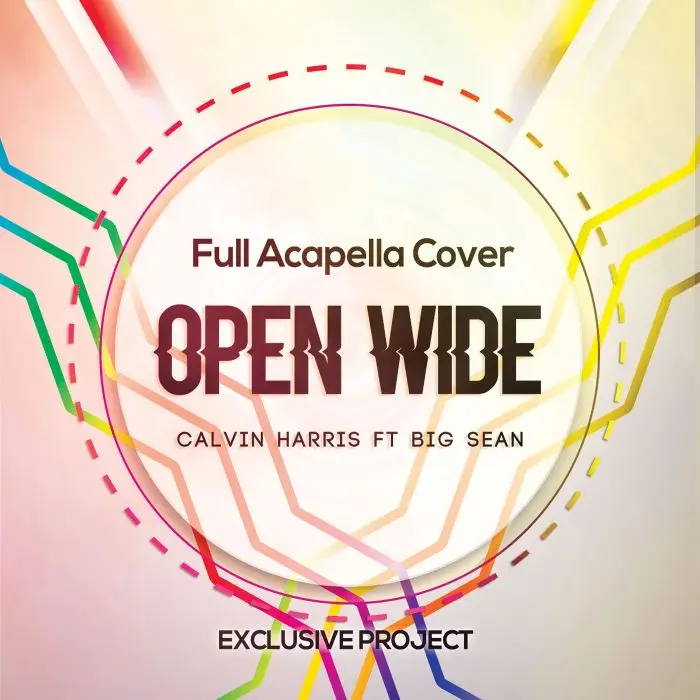 Open Wide (Calvin Harris ft. Big Sean) - Acapella Vocal CoverSample Packs
